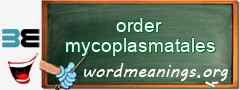 WordMeaning blackboard for order mycoplasmatales